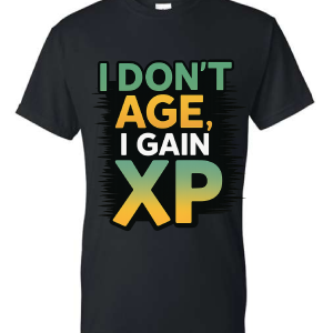 I Don't Age, I Gain_XP Tee - Image 2